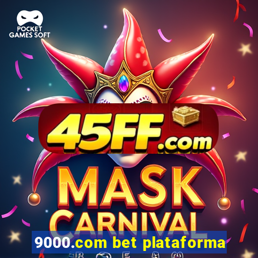 9000.com bet plataforma